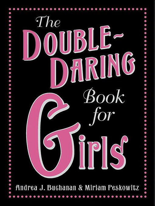 Title details for The Double-Daring Book for Girls by Andrea J. Buchanan - Wait list